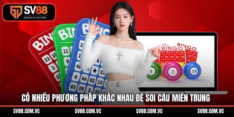 Có nhiều phương pháp khác nhau để soi cầu miền Trung